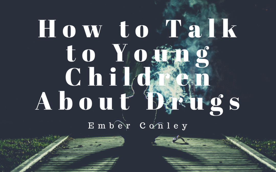 How to Talk to Young Children About Drugs